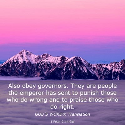 Picture 03 - 1 Peter 2:14 GW - Also obey governors. They are people the emperor - Bible Verse Picture