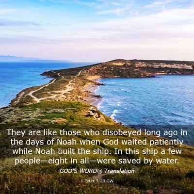 Picture 03 - 1 Peter 3:20 GW - They are like those who disobeyed long ago in the - Bible Verse Picture