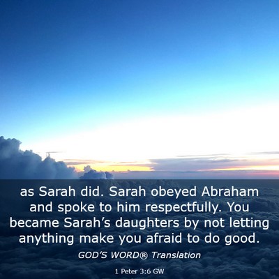 Picture 03 - 1 Peter 3:6 GW - as Sarah did. Sarah obeyed Abraham and spoke to - Bible Verse Picture