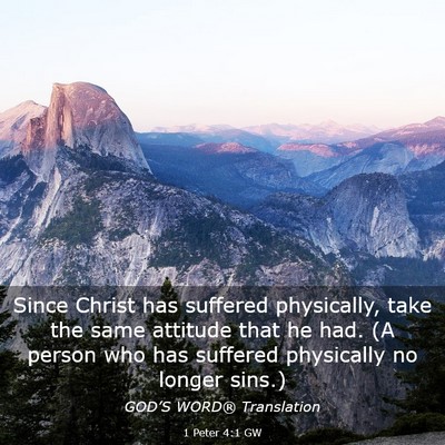 Picture 03 - 1 Peter 4:1 GW - Since Christ has suffered physically, take the - Bible Verse Picture