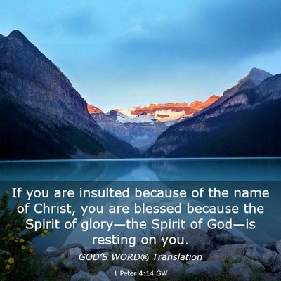 Picture 03 - 1 Peter 4:14 GW - If you are insulted because of the name of - Bible Verse Picture