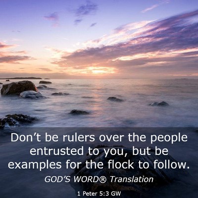 Picture 03 - 1 Peter 5:3 GW - Don’t be rulers over the people entrusted to - Bible Verse Picture