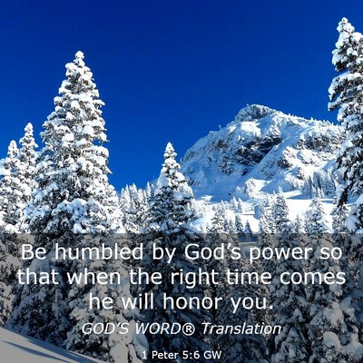 Picture 03 - 1 Peter 5:6 GW - Be humbled by God’s power so that when the - Bible Verse Picture