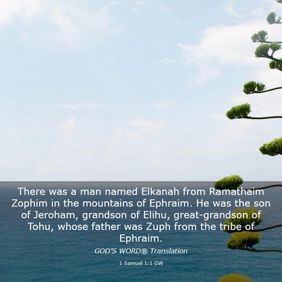 Picture 03 - 1 Samuel 1:1 GW - There was a man named Elkanah from Ramathaim - Bible Verse Picture