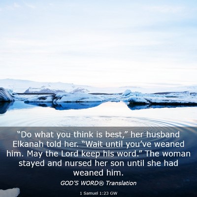 Picture 03 - 1 Samuel 1:23 GW - “Do what you think is best,” her husband - Bible Verse Picture