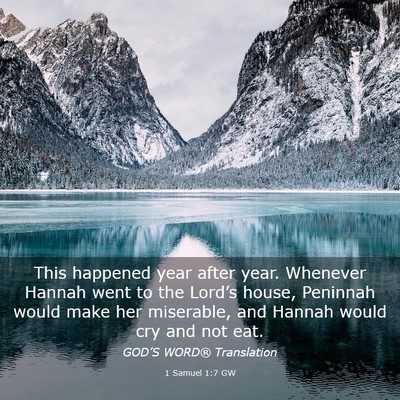 Picture 03 - 1 Samuel 1:7 GW - This happened year after year. Whenever Hannah - Bible Verse Picture