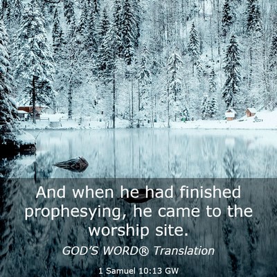 Picture 03 - 1 Samuel 10:13 GW - And when he had finished prophesying, he came to - Bible Verse Picture