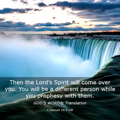 Picture 03 - 1 Samuel 10:6 GW - Then the Lord’s Spirit will come over you. You - Bible Verse Picture