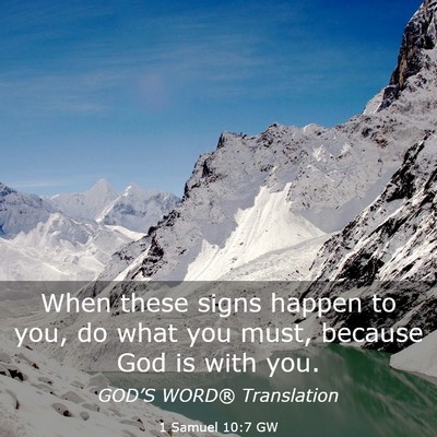 Picture 03 - 1 Samuel 10:7 GW - When these signs happen to you, do what you must, - Bible Verse Picture