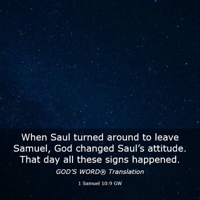 Picture 03 - 1 Samuel 10:9 GW - When Saul turned around to leave Samuel, God - Bible Verse Picture