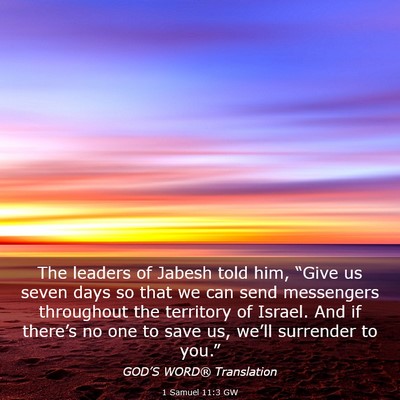Picture 03 - 1 Samuel 11:3 GW - The leaders of Jabesh told him, “Give us seven - Bible Verse Picture