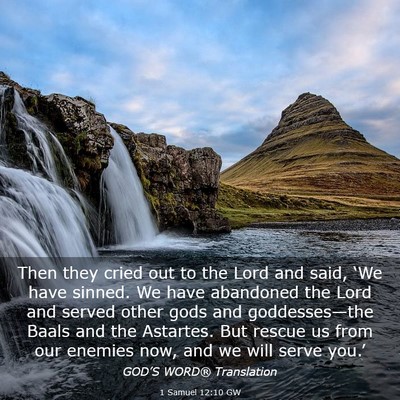 Picture 03 - 1 Samuel 12:10 GW - Then they cried out to the Lord and said, ‘We - Bible Verse Picture