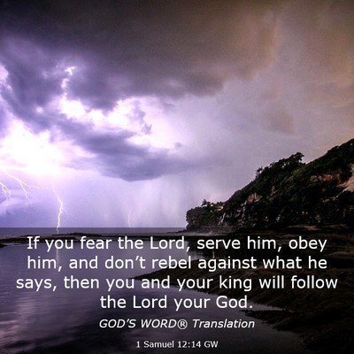 Picture 03 - 1 Samuel 12:14 GW - If you fear the Lord, serve him, obey him, and - Bible Verse Picture