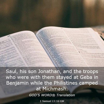 Picture 03 - 1 Samuel 13:16 GW - Saul, his son Jonathan, and the troops who were - Bible Verse Picture