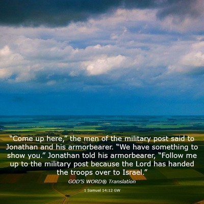 Picture 03 - 1 Samuel 14:12 GW - “Come up here,” the men of the military post - Bible Verse Picture