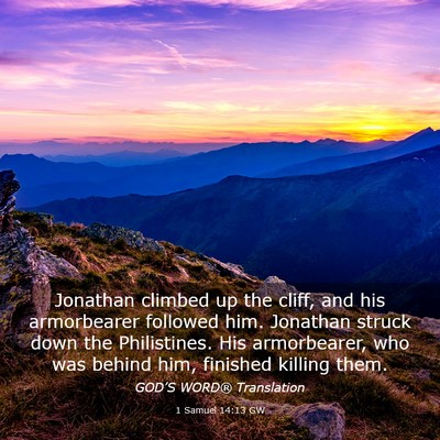 Picture 03 - 1 Samuel 14:13 GW - Jonathan climbed up the cliff, and his - Bible Verse Picture