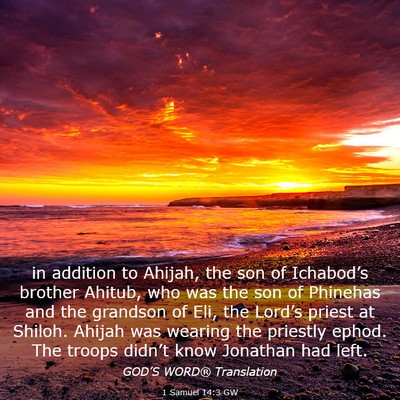 Picture 03 - 1 Samuel 14:3 GW - in addition to Ahijah, the son of Ichabod’s - Bible Verse Picture