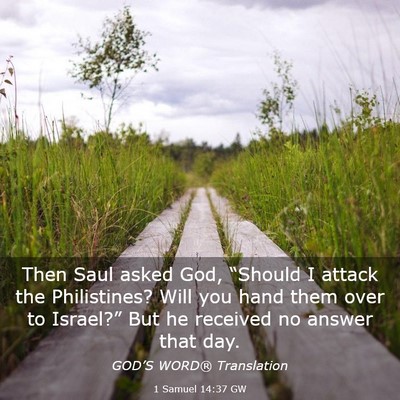 Picture 03 - 1 Samuel 14:37 GW - Then Saul asked God, “Should I attack the - Bible Verse Picture