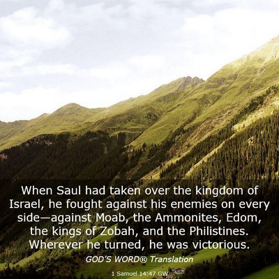 Picture 03 - 1 Samuel 14:47 GW - When Saul had taken over the kingdom of Israel, - Bible Verse Picture