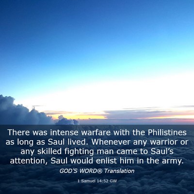 Picture 03 - 1 Samuel 14:52 GW - There was intense warfare with the Philistines as - Bible Verse Picture