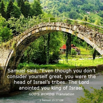 Picture 03 - 1 Samuel 15:17 GW - Samuel said, “Even though you don’t consider - Bible Verse Picture