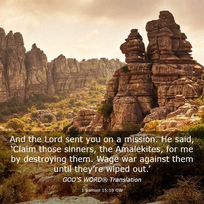 Picture 03 - 1 Samuel 15:18 GW - And the Lord sent you on a mission. He said, - Bible Verse Picture