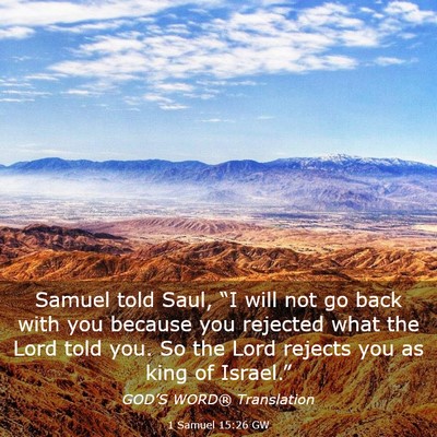 Picture 03 - 1 Samuel 15:26 GW - Samuel told Saul, “I will not go back with you - Bible Verse Picture