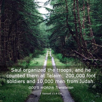 Picture 03 - 1 Samuel 15:4 GW - Saul organized the troops, and he counted them at - Bible Verse Picture