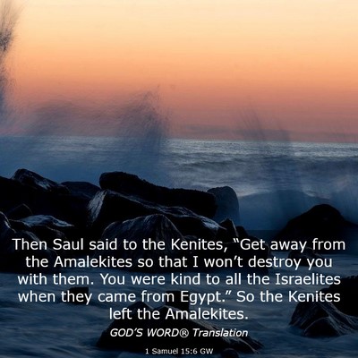 Picture 03 - 1 Samuel 15:6 GW - Then Saul said to the Kenites, “Get away from - Bible Verse Picture