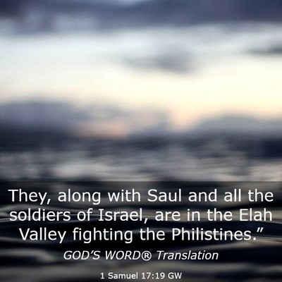 Picture 03 - 1 Samuel 17:19 GW - They, along with Saul and all the soldiers of - Bible Verse Picture