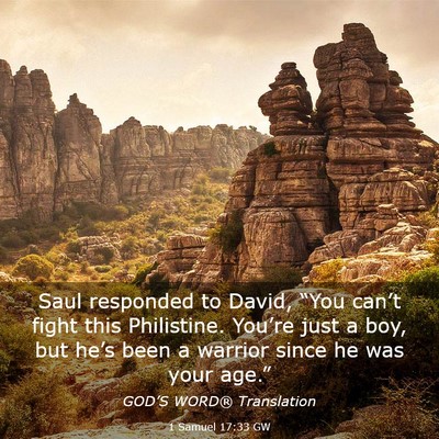 Picture 03 - 1 Samuel 17:33 GW - Saul responded to David, “You can’t fight - Bible Verse Picture