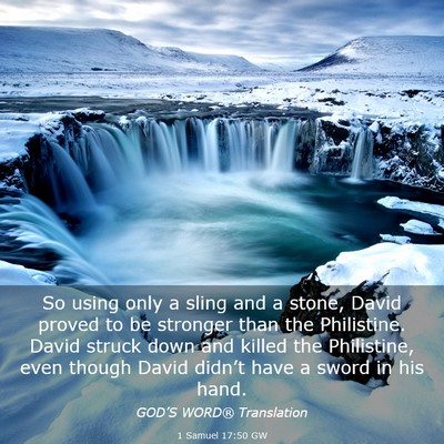 Picture 03 - 1 Samuel 17:50 GW - So using only a sling and a stone, David proved - Bible Verse Picture