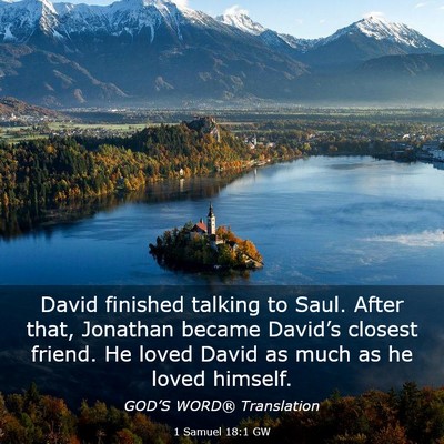 Picture 03 - 1 Samuel 18:1 GW - David finished talking to Saul. After that, - Bible Verse Picture