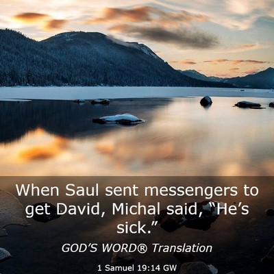 Picture 03 - 1 Samuel 19:14 GW - When Saul sent messengers to get David, Michal - Bible Verse Picture