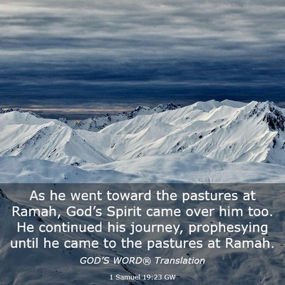 Picture 03 - 1 Samuel 19:23 GW - As he went toward the pastures at Ramah, God’s - Bible Verse Picture