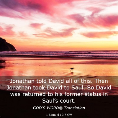 Picture 03 - 1 Samuel 19:7 GW - Jonathan told David all of this. Then Jonathan - Bible Verse Picture