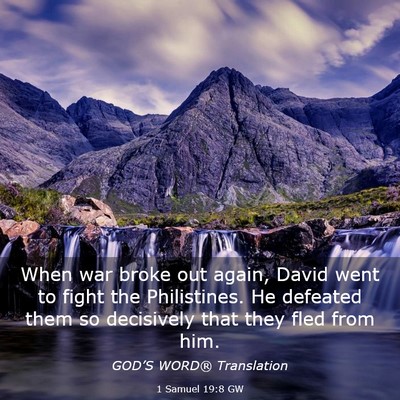 Picture 03 - 1 Samuel 19:8 GW - When war broke out again, David went to fight the - Bible Verse Picture