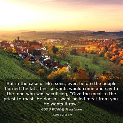 Picture 03 - 1 Samuel 2:15 GW - But in the case of Eli’s sons, even before the - Bible Verse Picture