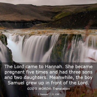 Picture 03 - 1 Samuel 2:21 GW - The Lord came to Hannah. She became pregnant five - Bible Verse Picture