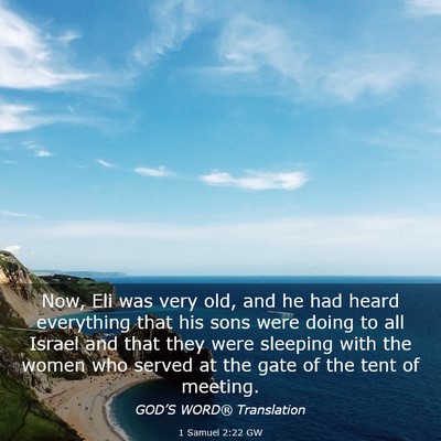 Picture 03 - 1 Samuel 2:22 GW - Now, Eli was very old, and he had heard - Bible Verse Picture
