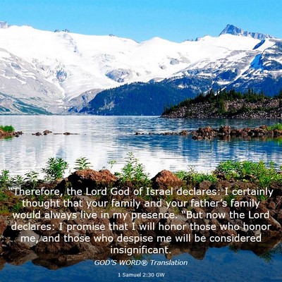Picture 03 - 1 Samuel 2:30 GW - “Therefore, the Lord God of Israel declares: I - Bible Verse Picture