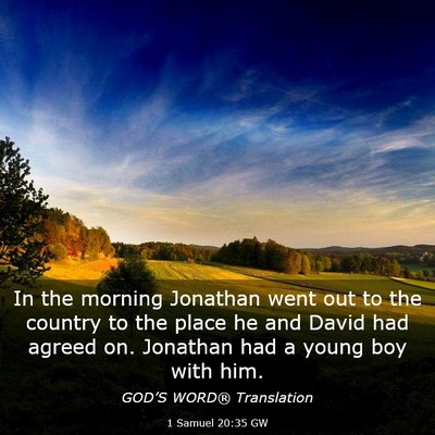 Picture 03 - 1 Samuel 20:35 GW - In the morning Jonathan went out to the country - Bible Verse Picture