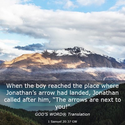 Picture 03 - 1 Samuel 20:37 GW - When the boy reached the place where Jonathan’s - Bible Verse Picture