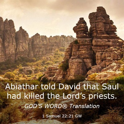 Picture 03 - 1 Samuel 22:21 GW - Abiathar told David that Saul had killed the - Bible Verse Picture