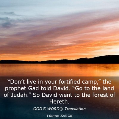 Picture 03 - 1 Samuel 22:5 GW - “Don’t live in your fortified camp,” the - Bible Verse Picture