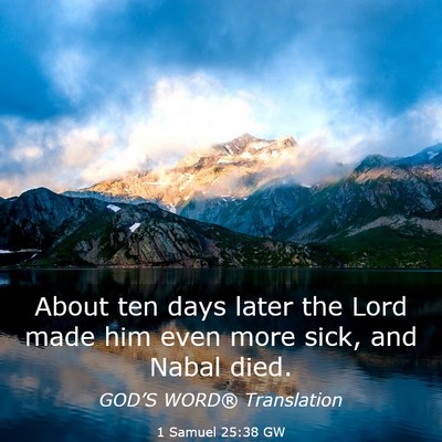 Picture 03 - 1 Samuel 25:38 GW - About ten days later the Lord made him even more - Bible Verse Picture