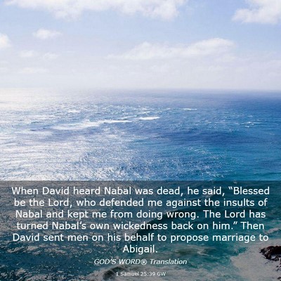Picture 03 - 1 Samuel 25:39 GW - When David heard Nabal was dead, he said, - Bible Verse Picture