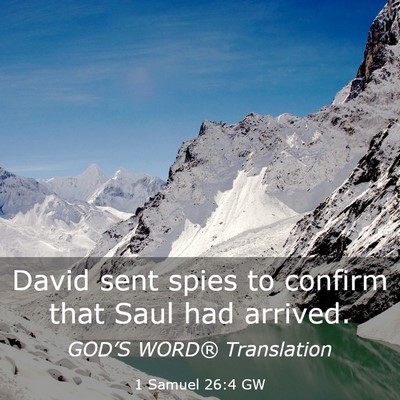 Picture 03 - 1 Samuel 26:4 GW - David sent spies to confirm that Saul had - Bible Verse Picture