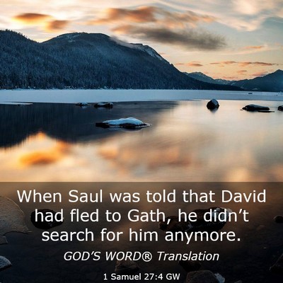 Picture 03 - 1 Samuel 27:4 GW - When Saul was told that David had fled to Gath, - Bible Verse Picture