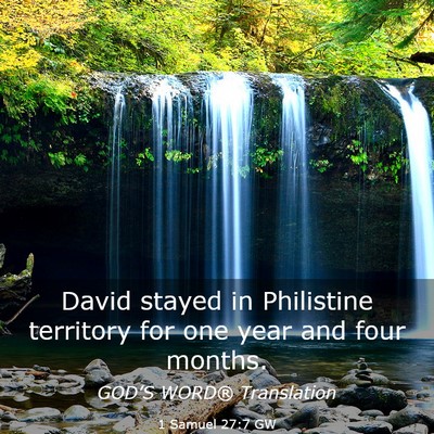 Picture 03 - 1 Samuel 27:7 GW - David stayed in Philistine territory for one year - Bible Verse Picture